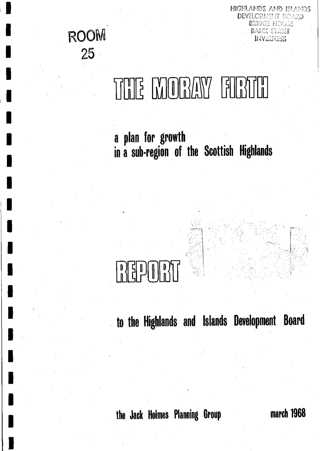 A Plan for Growth in a Sub-Region of the Scottish Highlands to the Highlands and Islands Development Board