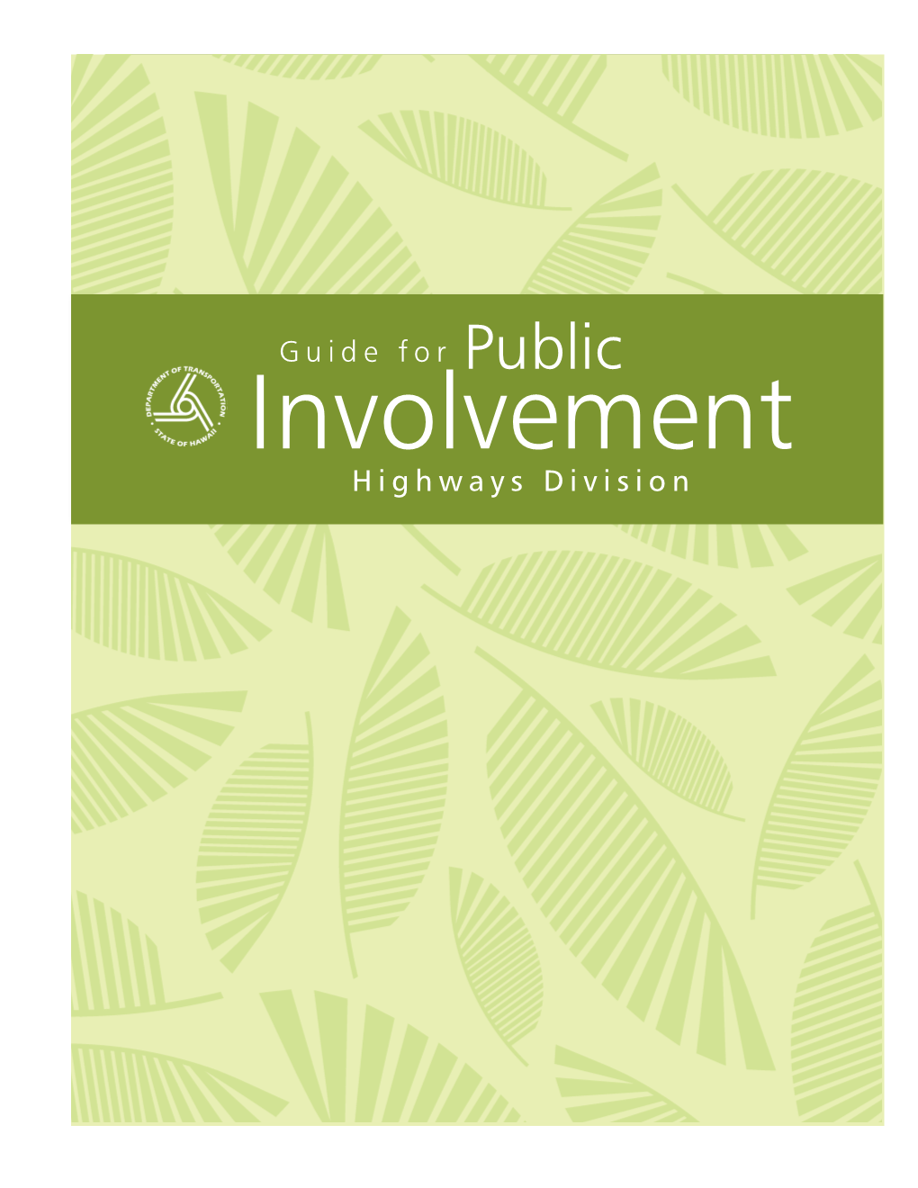 Highways Division Guide for Public Involvement Project Delivery Checklist This Document Is a Companion to the Highways Division Guide for Public Involvement