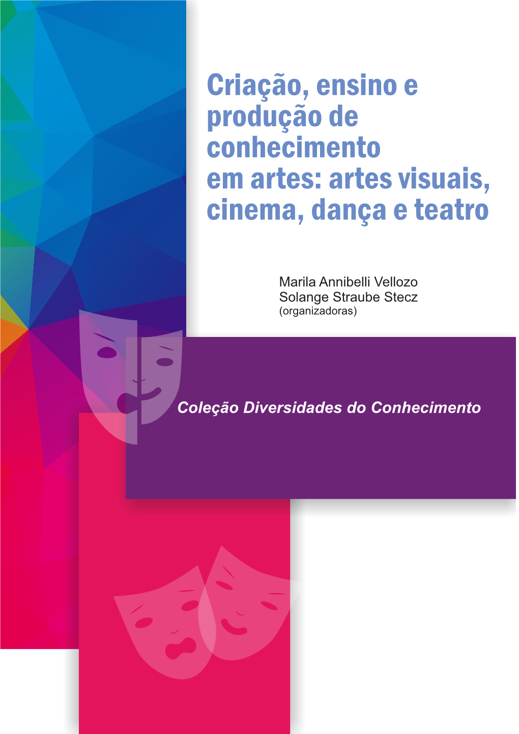 Artes Visuais, Cinema, Dança E Teatro” Vinculados À Unespar