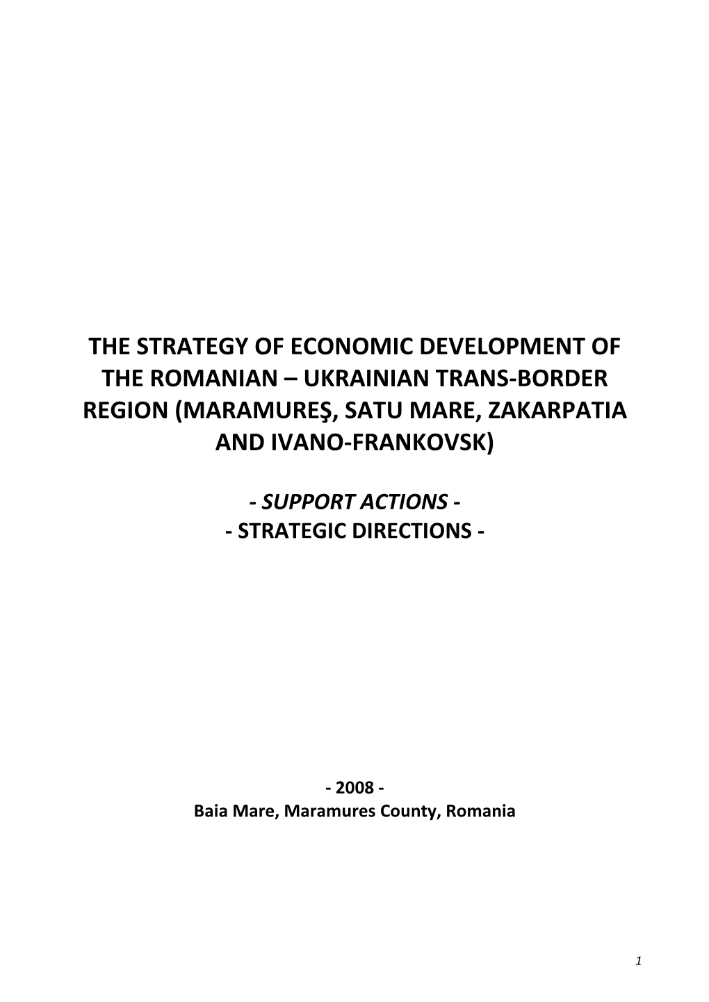 The Strategy of Economic Development of the Romanian – Ukrainian Trans-Border Region (Maramureş, Satu Mare, Zakarpatia and Ivano-Frankovsk)