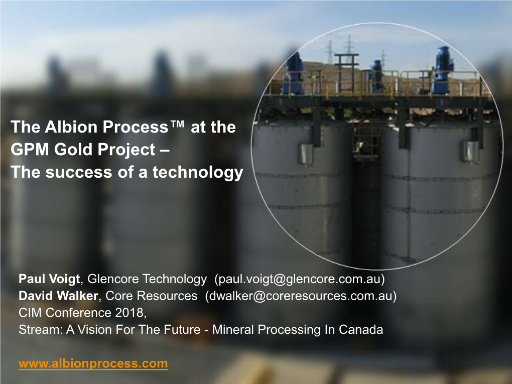 The Albion Process™ at the GPM Gold Project – the Success of a Technology