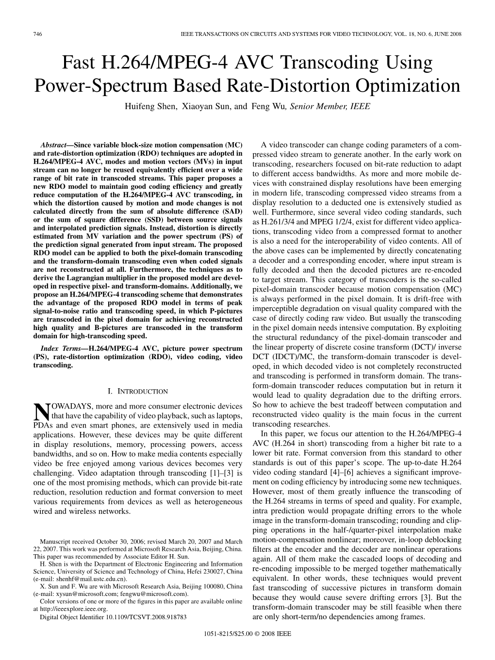 Fast H.264/MPEG-4 AVC Transcoding Using Power-Spectrum Based Rate-Distortion Optimization Huifeng Shen, Xiaoyan Sun, and Feng Wu, Senior Member, IEEE