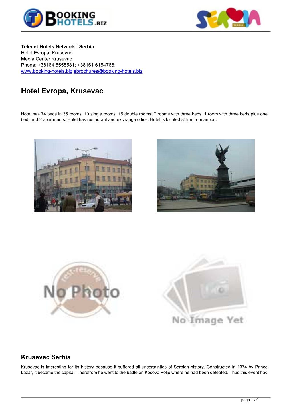 Hotel Evropa, Krusevac Media Center Krusevac Phone: +38164 5558581; +38161 6154768; Ebrochures@Booking-Hotels.Biz