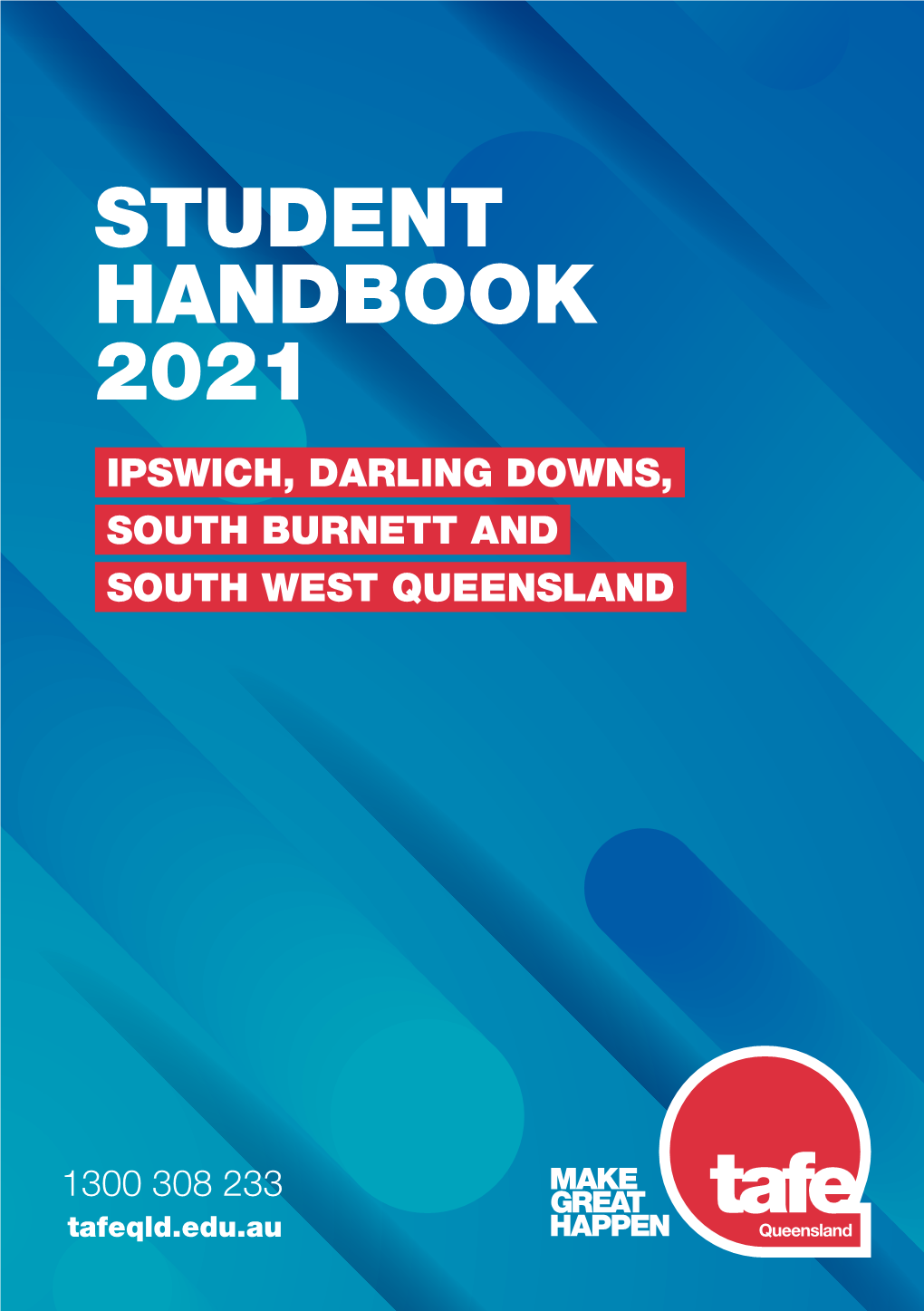 Student Handbook 2021 Ipswich, Darling Downs, South Burnett and South West Queensland