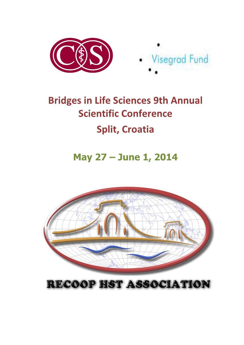 Bridges in Life Sciences 9Th Annual Scientific Conference Split, Croatia
