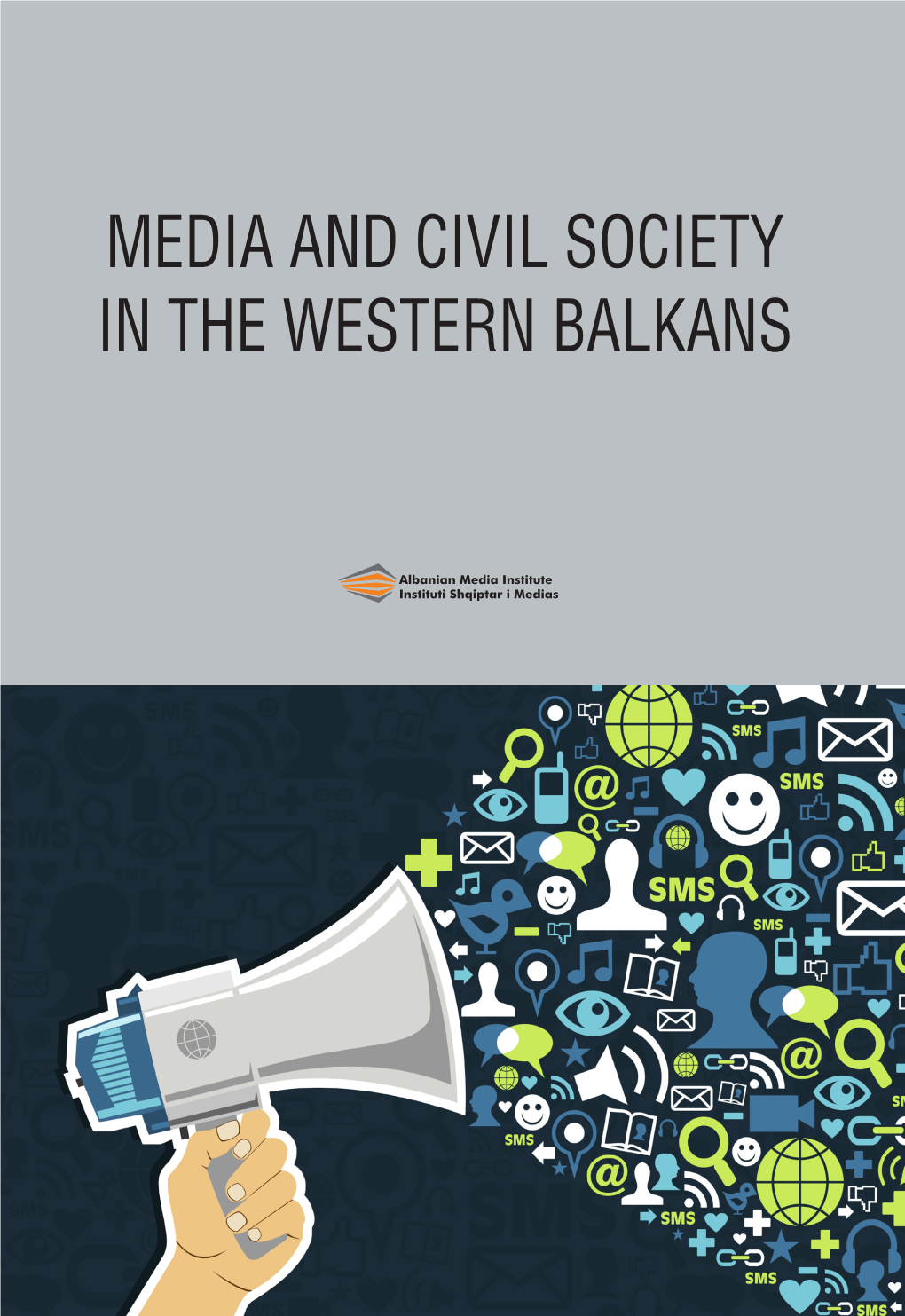 MEDIA and CIVIL SOCIETY in the WESTERN BALKANS Hate Speech in Online Media in South East Europe