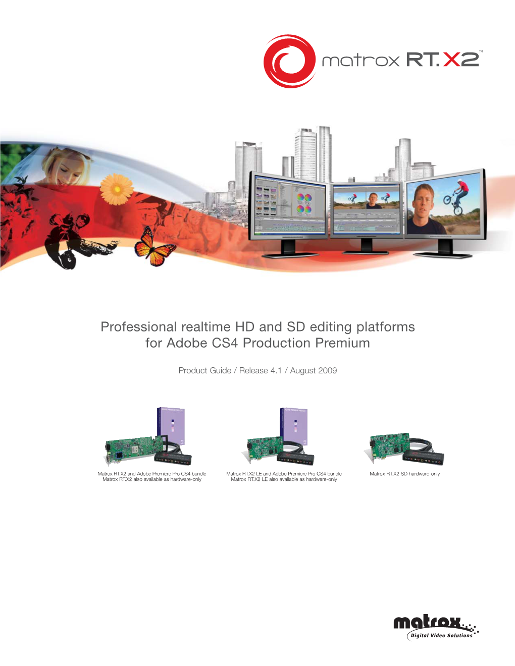 Professional Realtime HD and SD Editing Platforms for Adobe CS4 Production Premium