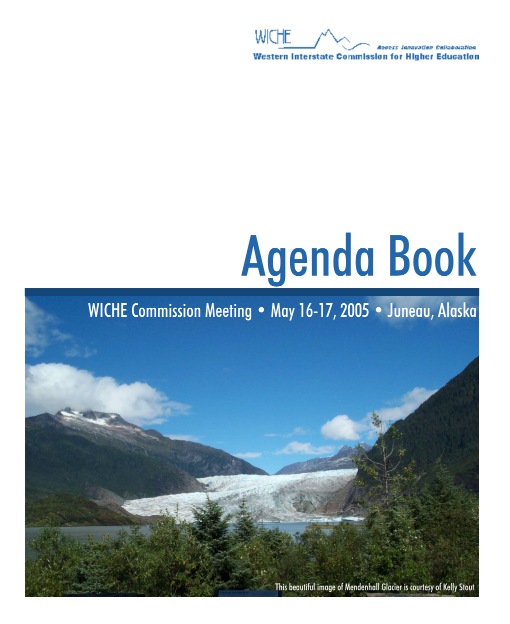 WICHE Commission Meeting • May 16-17, 2005 • Juneau, Alaska