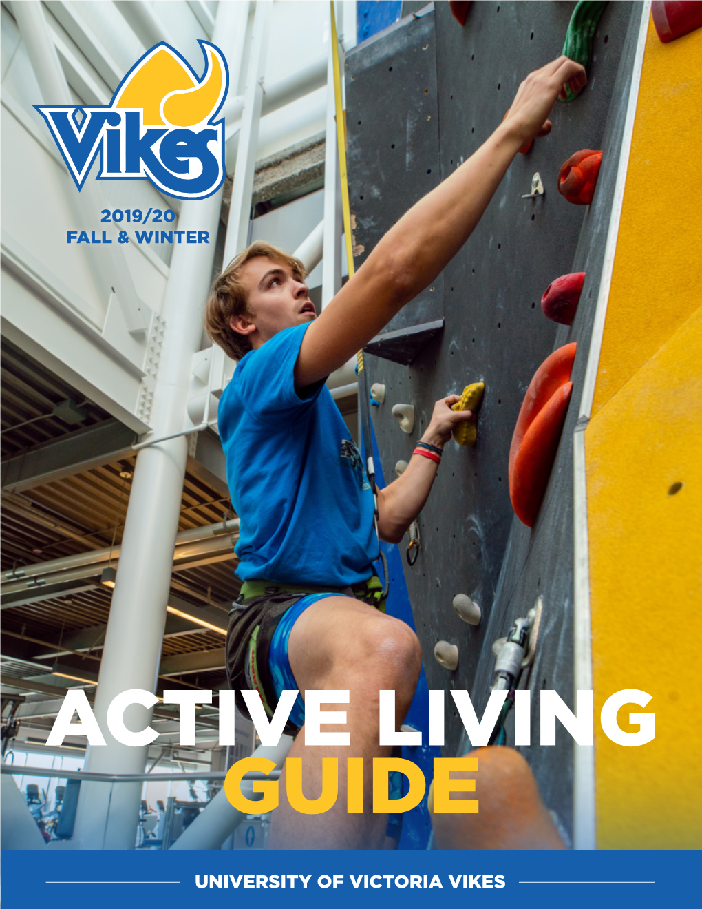 UNIVERSITY of VICTORIA VIKES Try a VIKES FIT PLUS Trial Membership 7 Consecutive Days for Just $20