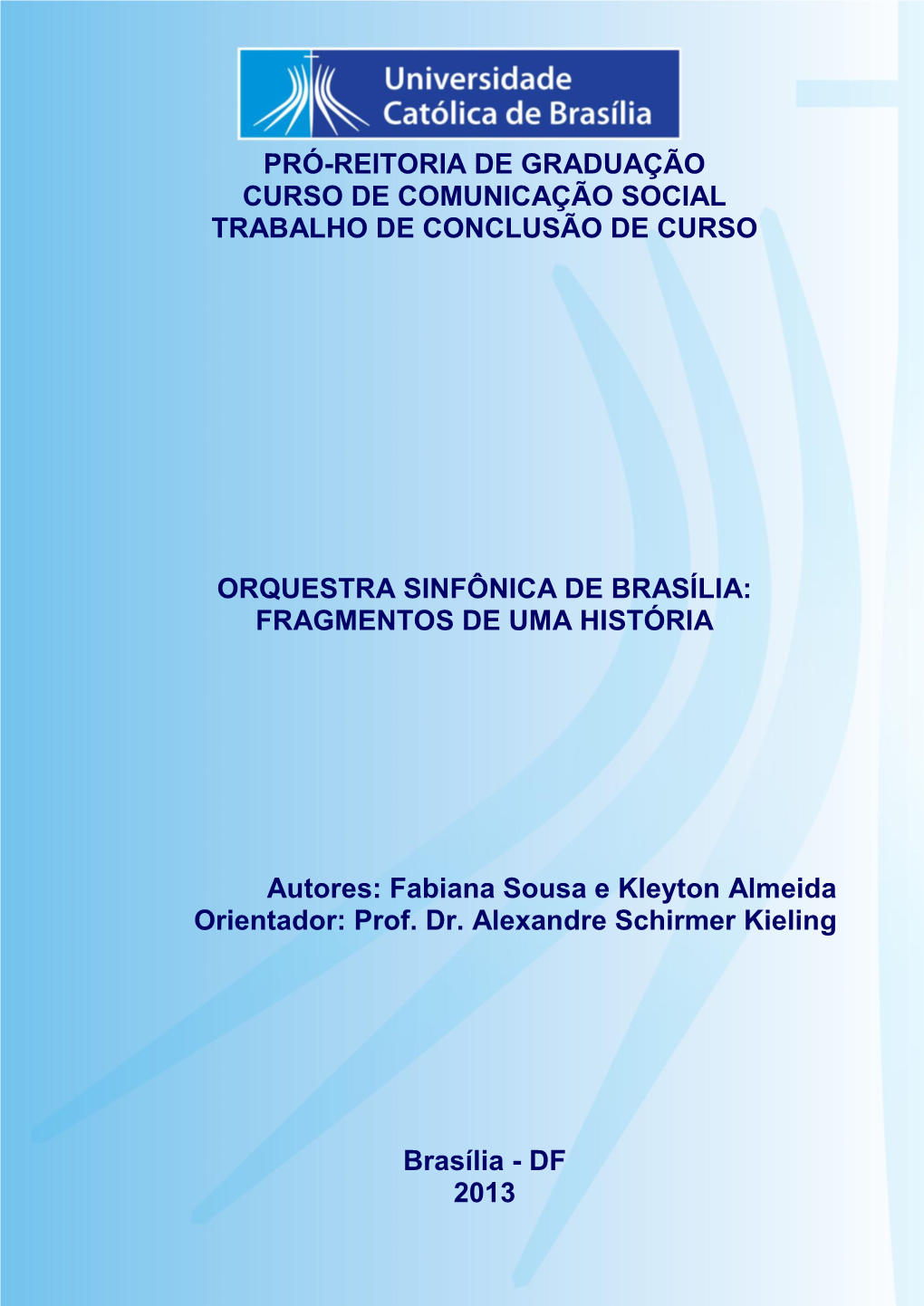 Pró-Reitoria De Graduação Curso De Comunicação Social Trabalho De Conclusão De Curso