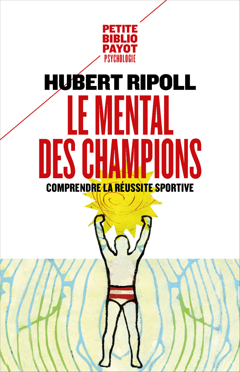 Le Mental Des Champions Comprendre La Réussite Sportive Retrouvez L’Ensemble Des Parutions Des Éditions Payot & Rivages Sur Payot-­Rivages.Fr