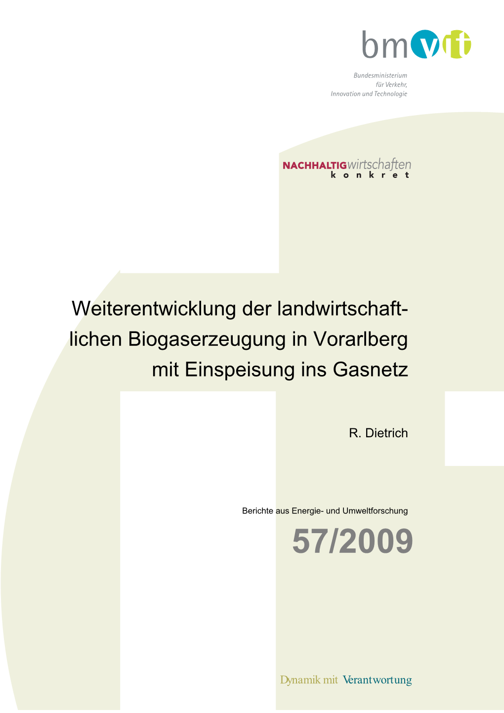 Weiterentwicklung Der Landwirtschaft- Lichen Biogaserzeugung in Vorarlberg Mit Einspeisung Ins Gasnetz