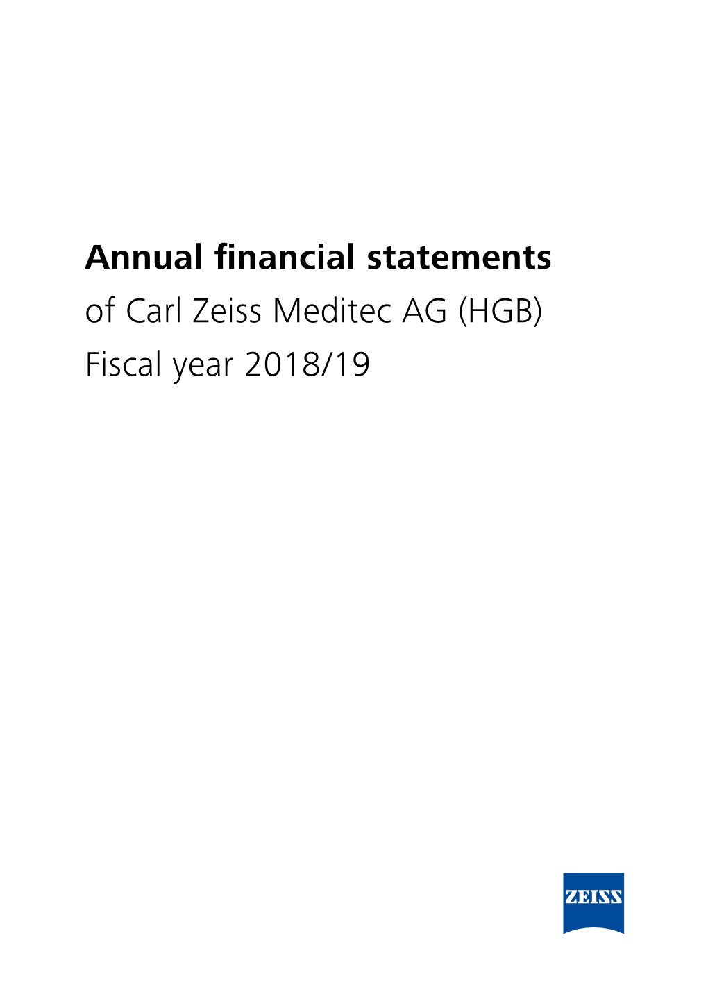 Annual Financial Statements of Carl Zeiss Meditec AG (HGB) Fiscal Year 2018/19 Contents