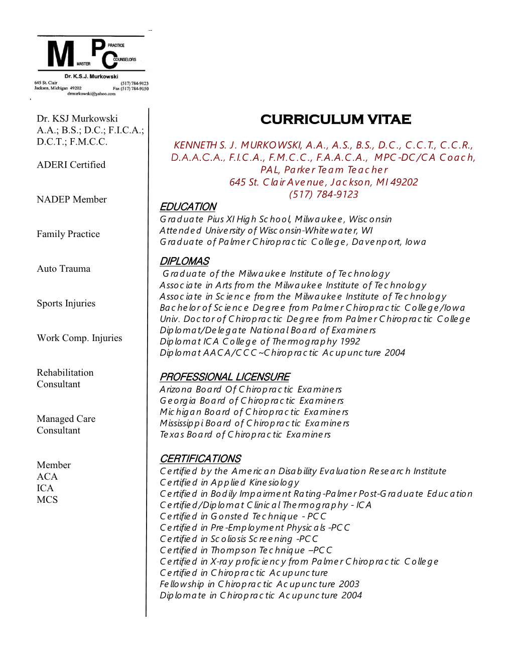 Curriculum Vitae A.A.; B.S.; D.C.; F.I.C.A.; D.C.T.; F.M.C.C