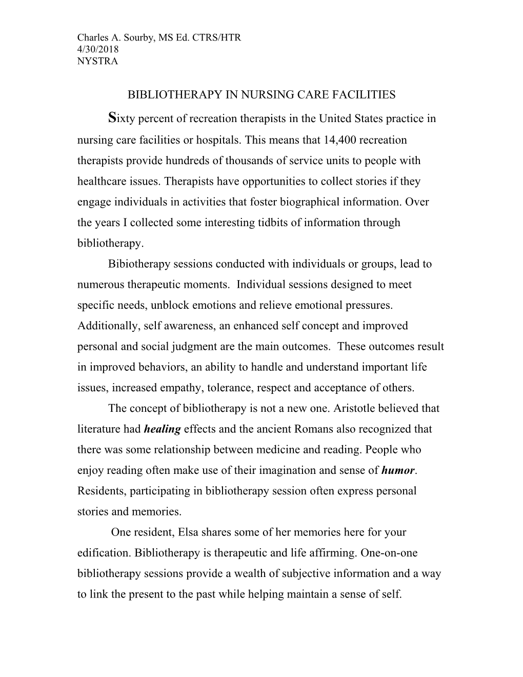 Sixty Percent of Recreation Therapists in the United States Practice in Nursing Care Facilities