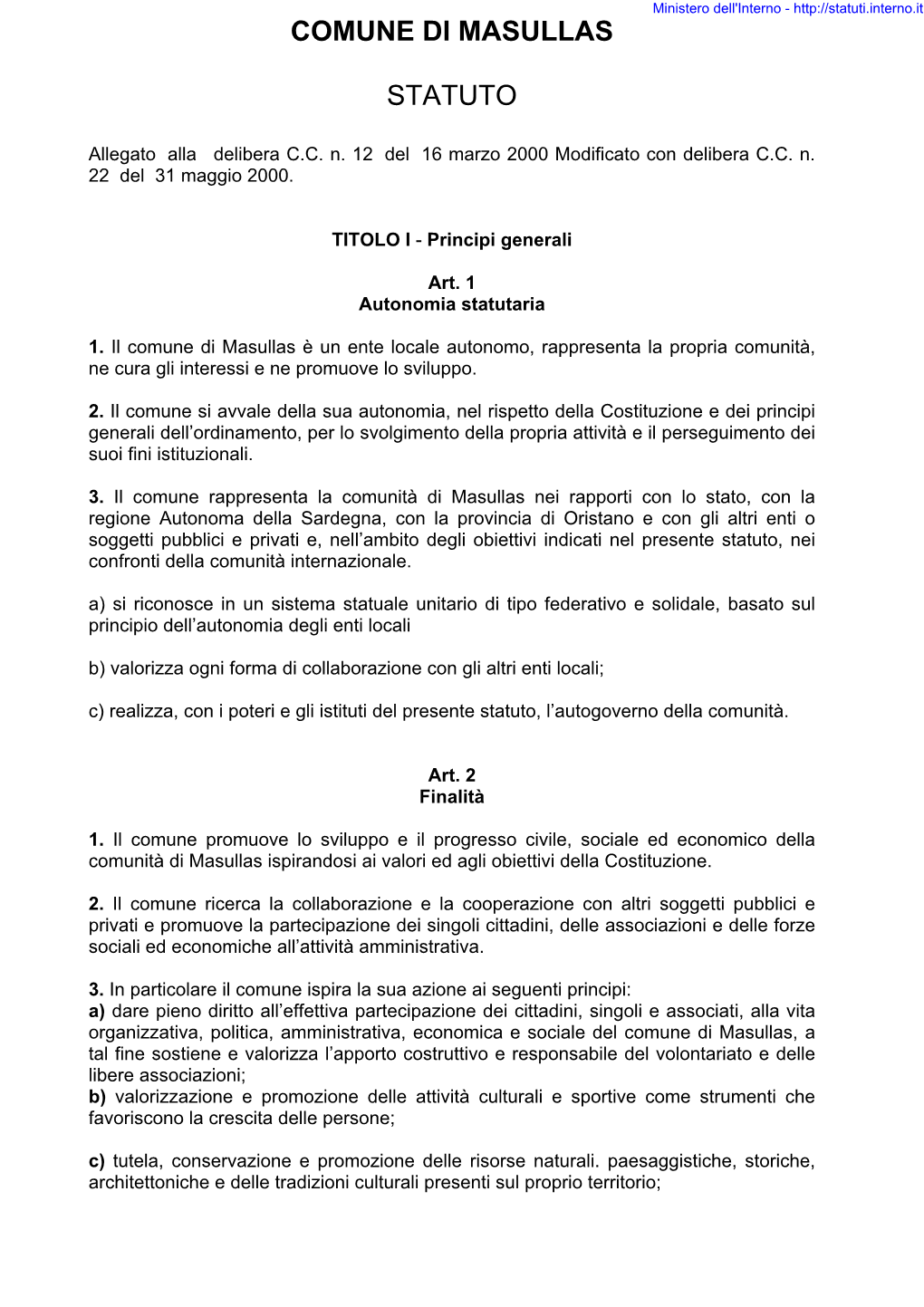 Statuto Comunale; B) Regolamento Del Consiglio Comunale; C) Piano Urbanistico Comunale E Strumenti Urbanistici Attuativi; 3