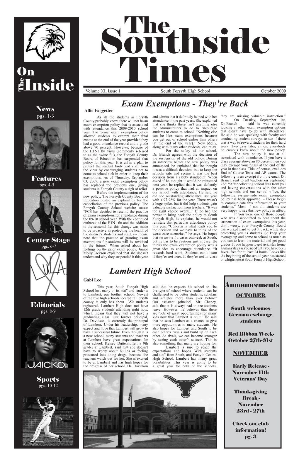 Times Inside Volume XI, Issue 1 South Forsyth High School October 2009 Exam Exemptions - They’Re Back News Allie Faggetter Pgs