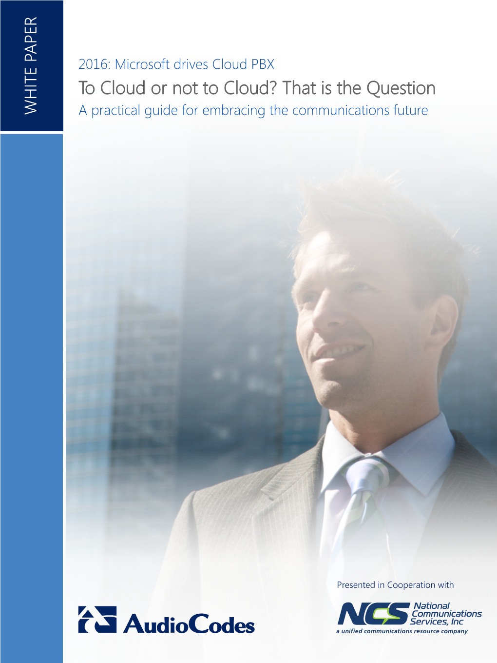 To Cloud Or Not to Cloud? That Is the Question”