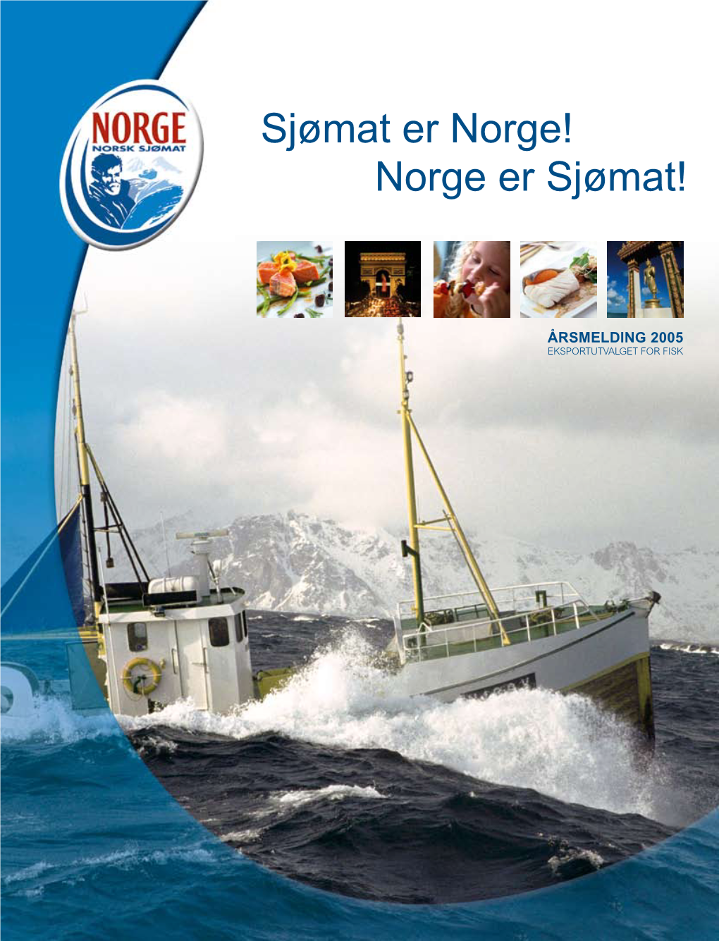 Sjømat Er Norge! Norge Er Sjømat!