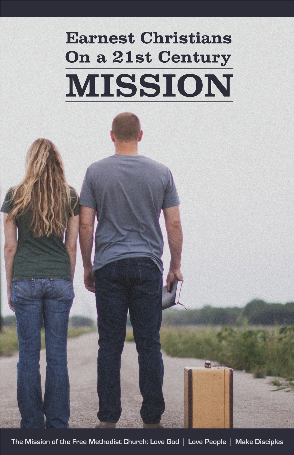 The Mission of the Free Methodist Church: Love God | Love People | Make Disciples