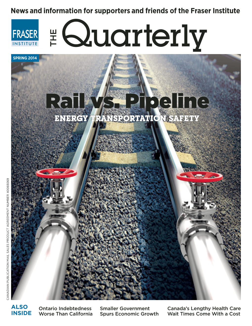 Rail Vs. Pipeline ENERGY TRANSPORTATION SAFETY CANADIAN PUBLICATION MAIL SALES PRODUCT AGREEMENT NUMBER 40069269 PRODUCT AGREEMENT MAIL SALES CANADIAN PUBLICATION