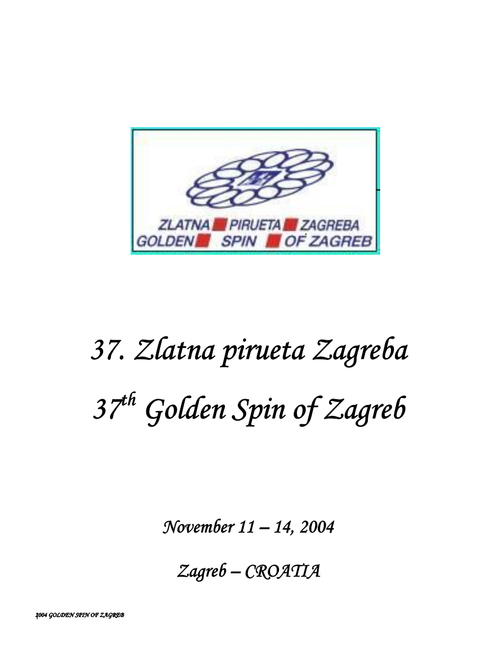 37. Zlatna Pirueta Zagreba 37 Golden Spin of Zagreb