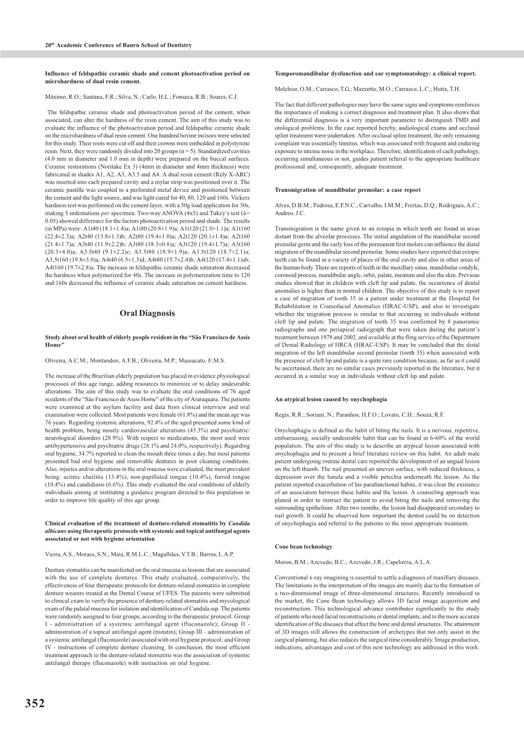 Oral Diagnosis Whether the Migration Process Is Similar to That Occurring in Individuals Without Cleft Lip and Palate