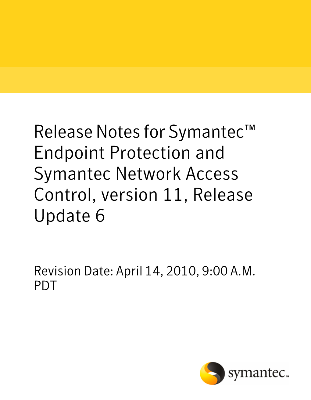Release Notes for Symantec™ Endpoint Protection and Symantec Network Access Control, Version 11, Release Update 6