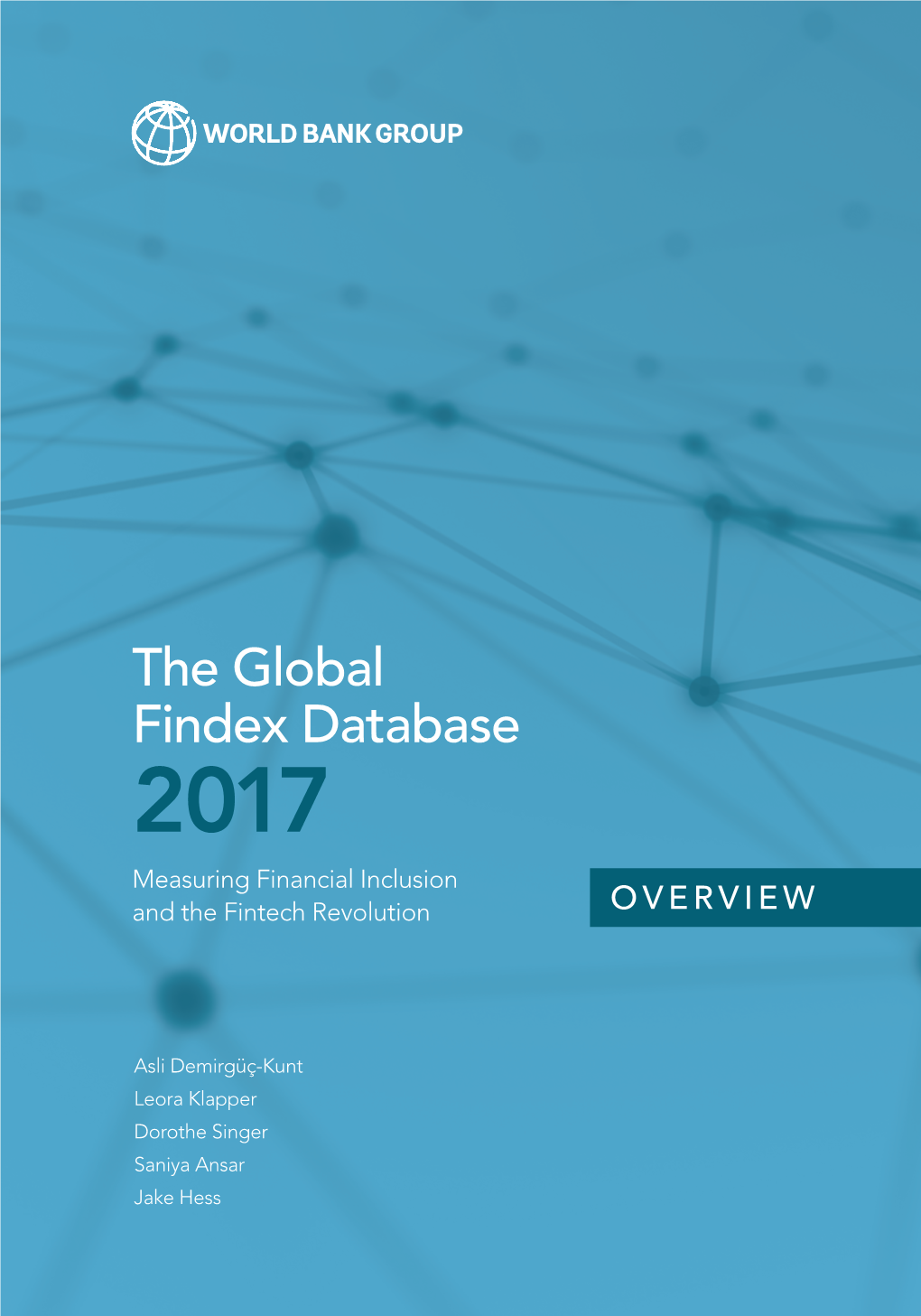 The Global Findex Database 2017 Measuring Financial Inclusion and the Fintech Revolution OVERVIEW