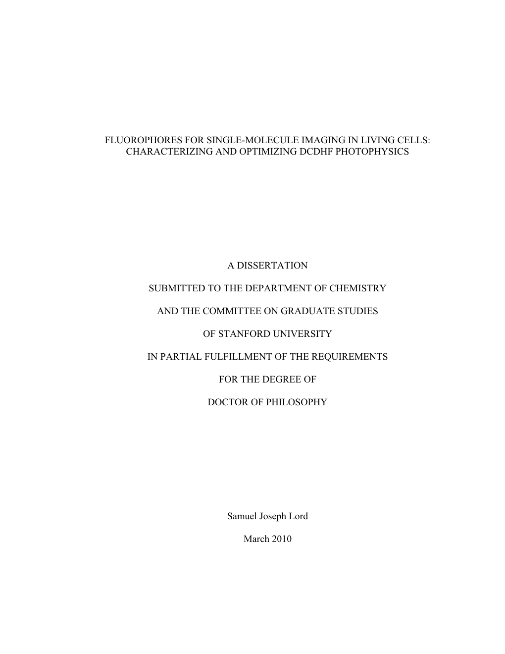 Fluorophores for Single-Molecule Imaging in Living Cells: Characterizing and Optimizing Dcdhf Photophysics a Dissertation Submit