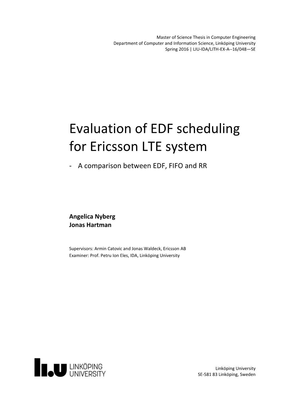 Evaluation of EDF Scheduling for Ericsson LTE System - a Comparison Between EDF, FIFO and RR