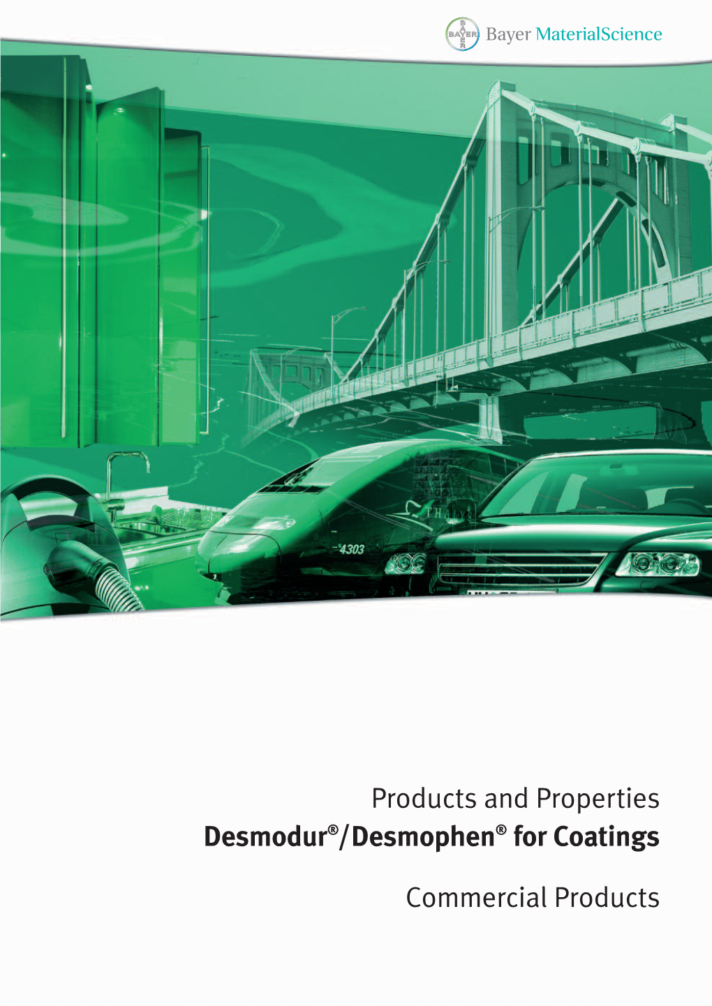 Products and Properties Desmodur®/Desmophen® for Coatings