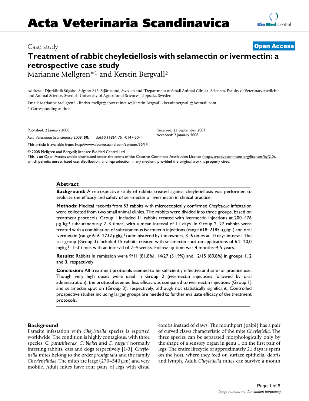 Treatment of Rabbit Cheyletiellosis with Selamectin Or Ivermectin: a Retrospective Case Study Marianne Mellgren*1 and Kerstin Bergvall2