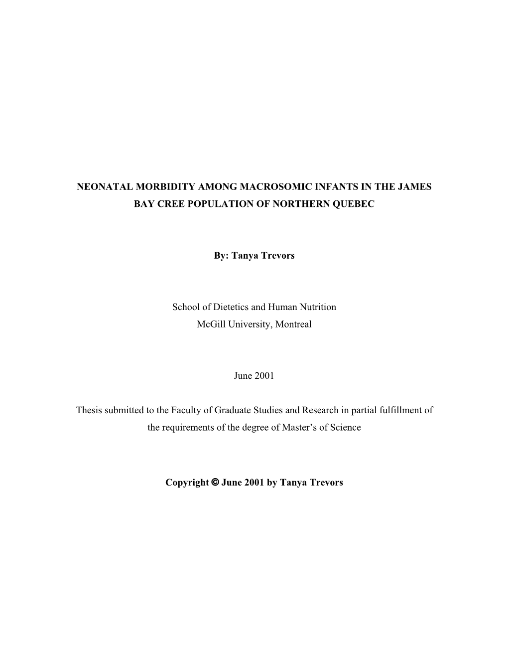 NEONATAL MORBIDITY AMONG MACROSOMIC INFANTS in the JAMES BAY CREE POPULATION of NORTHERN QUEBEC By: Tanya Trevors School of Diet