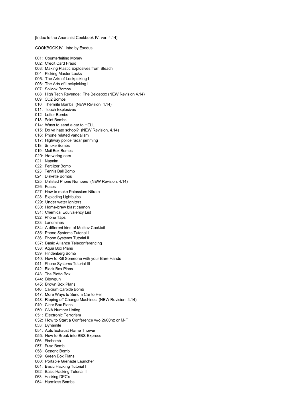 [Index to the Anarchist Cookbook IV, Ver. 4.14] COOKBOOK.IV: Intro by Exodus 001: Counterfeiting Money 002: Credit Card Fraud
