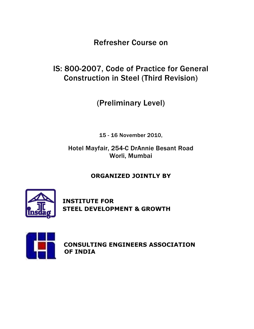 Refresher Course on IS: 800-2007, Code of Practice for General Construction in Steel (Third Revision) (Preliminary Level)