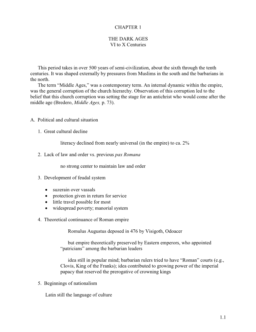 1.1 CHAPTER 1 the DARK AGES VI to X Centuries This Period Takes in Over 500 Years of Semi-Civilization, About the Sixth Through