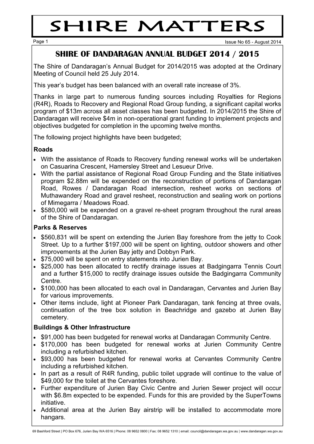 SHIRE of DANDARAGAN ANNUAL BUDGET 2014 / 2015 the Shire of Dandaragan’S Annual Budget for 2014/2015 Was Adopted at the Ordinary Meeting of Council Held 25 July 2014