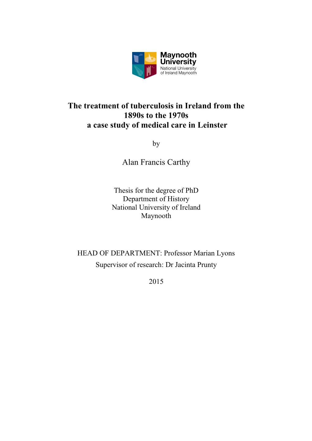 The Treatment of Tuberculosis in Ireland from the 1890S to the 1970S a Case Study of Medical Care in Leinster