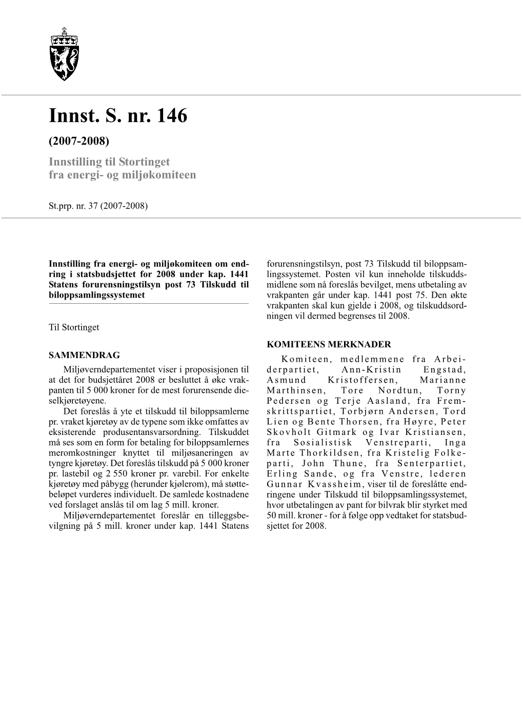 Innst. S. Nr. 146 (2007-2008) Innstilling Til Stortinget Fra Energi- Og Miljøkomiteen