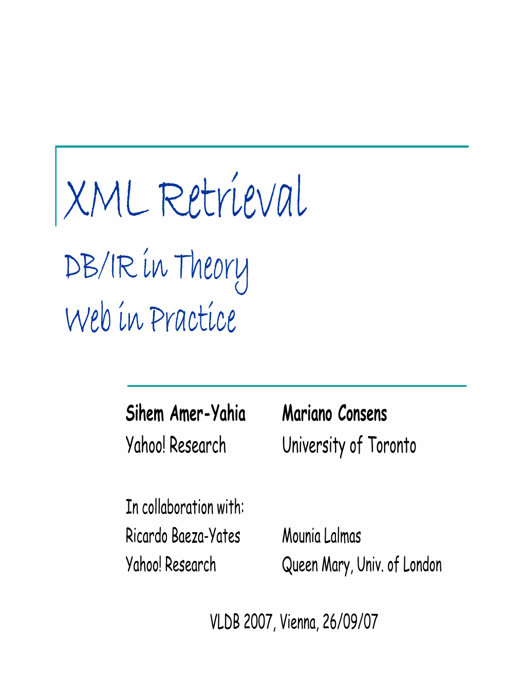 XML Retrieval DB/IR in Theory Web in Practice