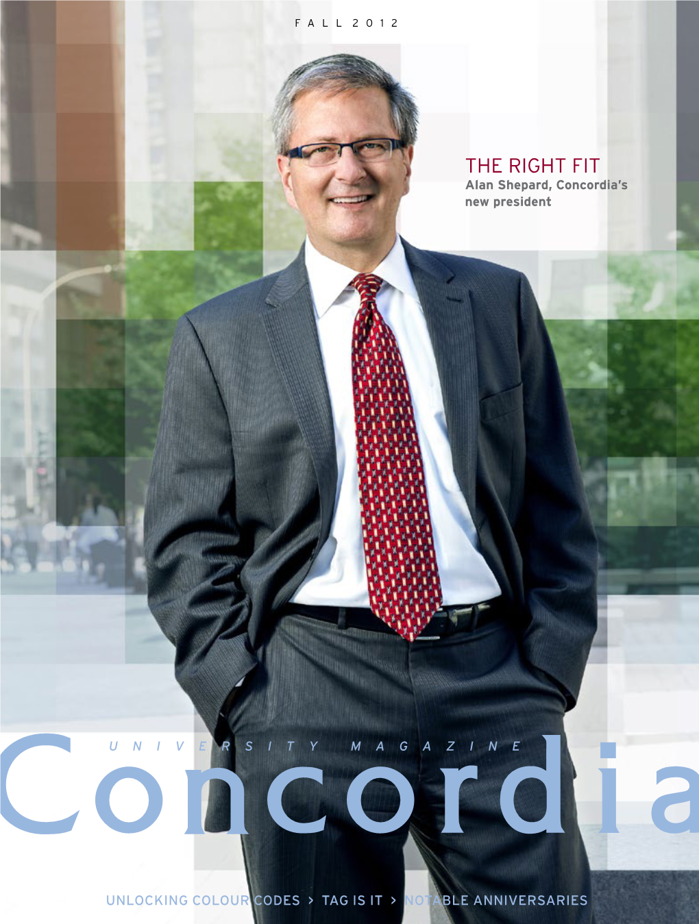 THE RIGHT FIT Alan Shepard, Concordia’S New President