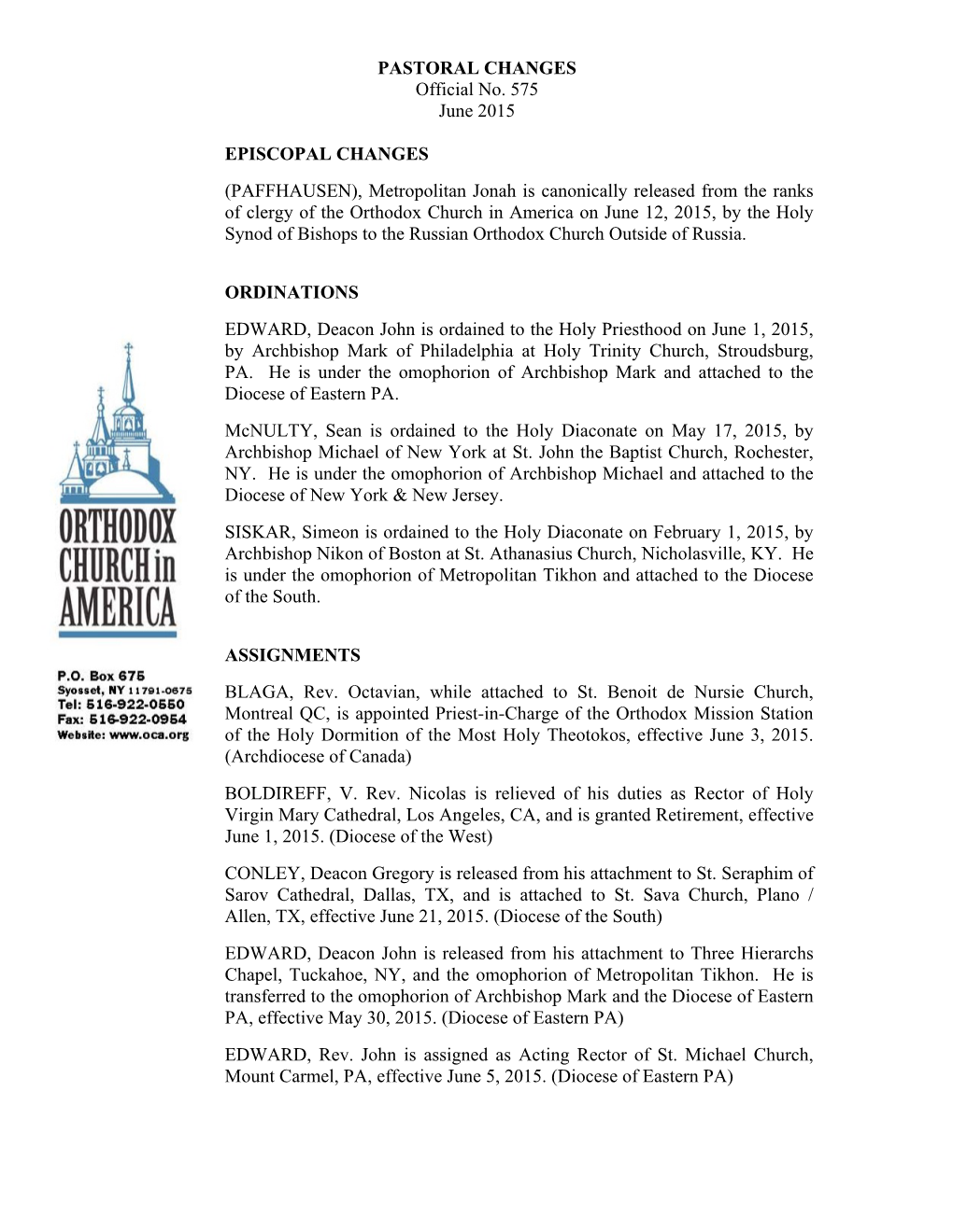 PASTORAL CHANGES Official No. 575 June 2015 EPISCOPAL CHANGES (PAFFHAUSEN), Metropolitan Jonah Is Canonically Released From