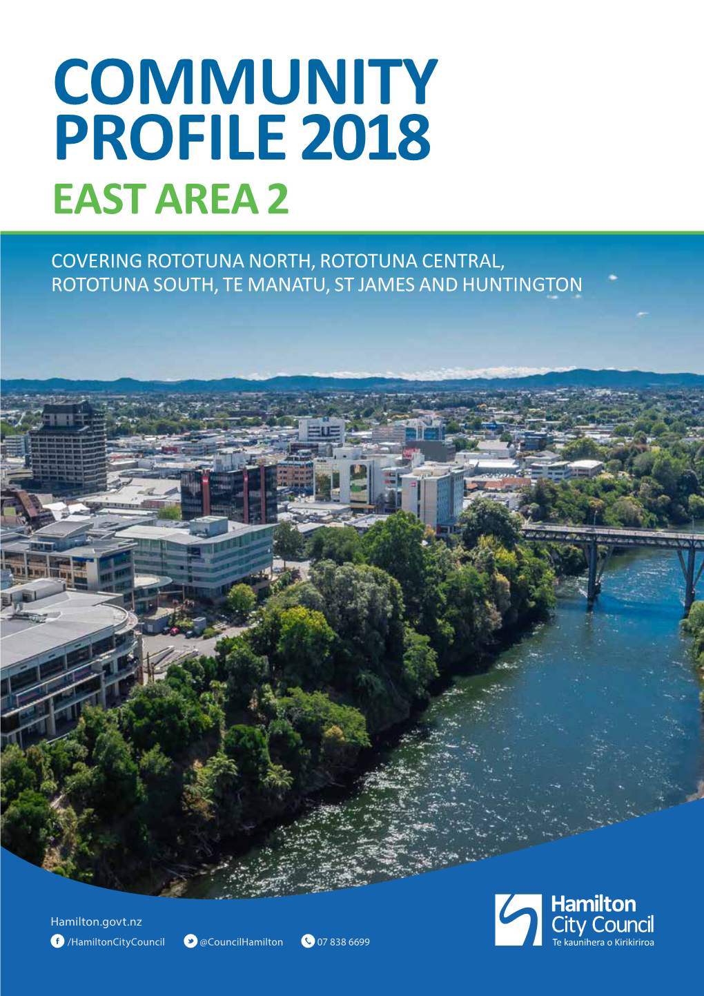 Community Profile 2018 EAST Area 2 Covering ROTOTUNA NORTH, ROTOTUNA CENTRAL, ROTOTUNA SOUTH, TE MANATU, ST JAMES and HUNTINGTON