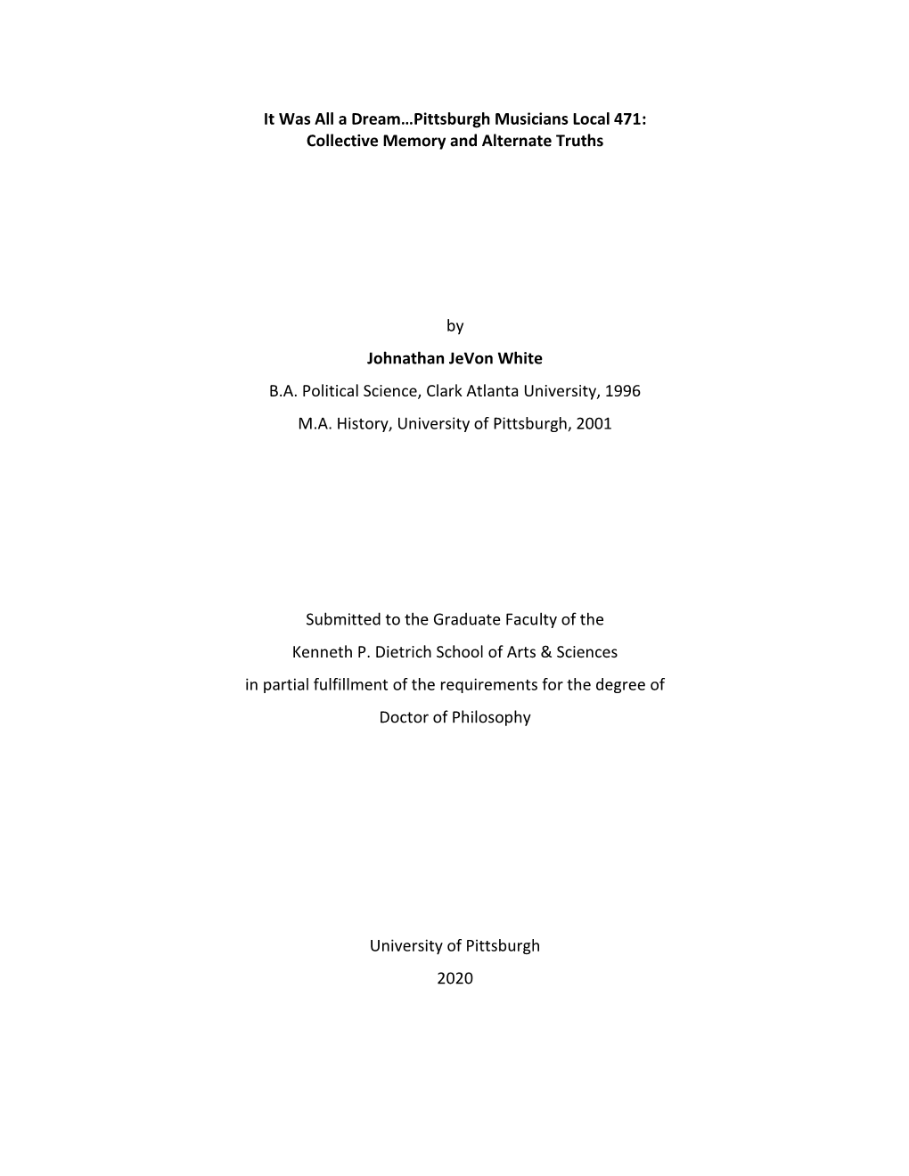 It Was All a Dream…Pittsburgh Musicians Local 471: Collective Memory and Alternate Truths by Johnathan Jevon White B.A. Polit