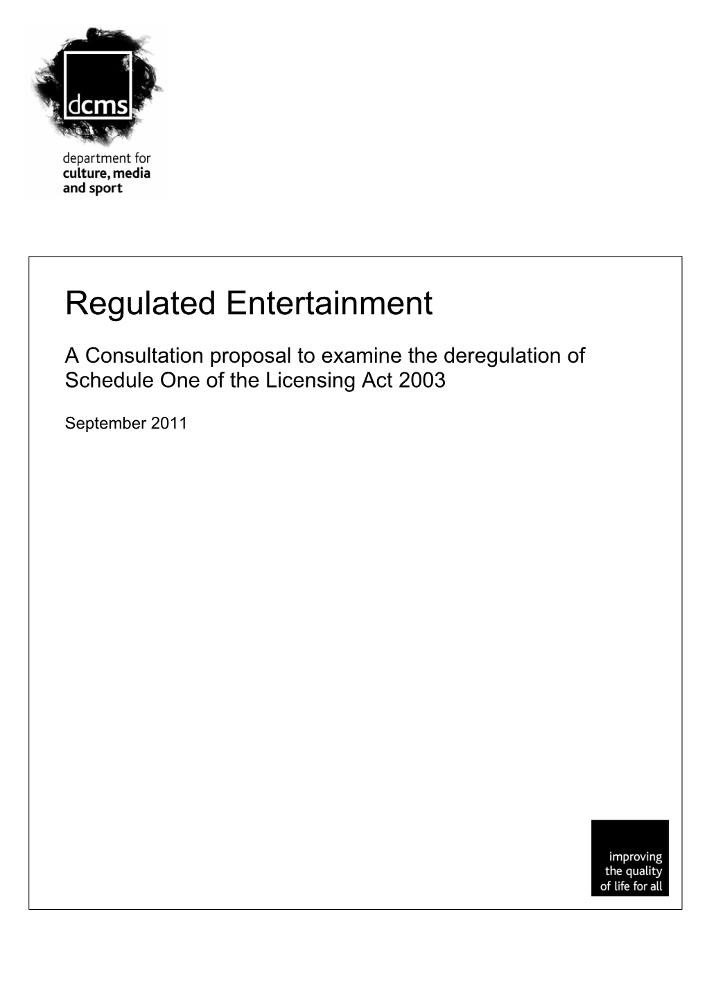 A Consultation Proposal to Examine the Deregulation of Schedule One of the Licensing Act 2003