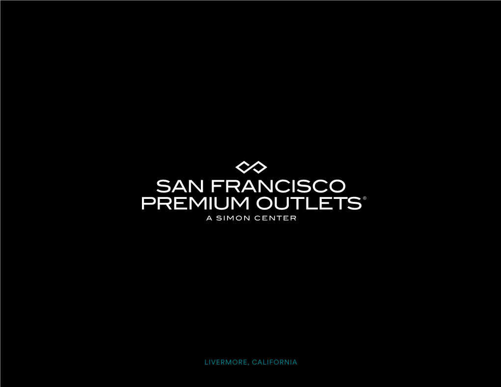 San Francisco Premium Outlets® Livermore, Ca San Francisco Premium Outlets Major Metropolitan Areas Select Tenants Livermore, Ca