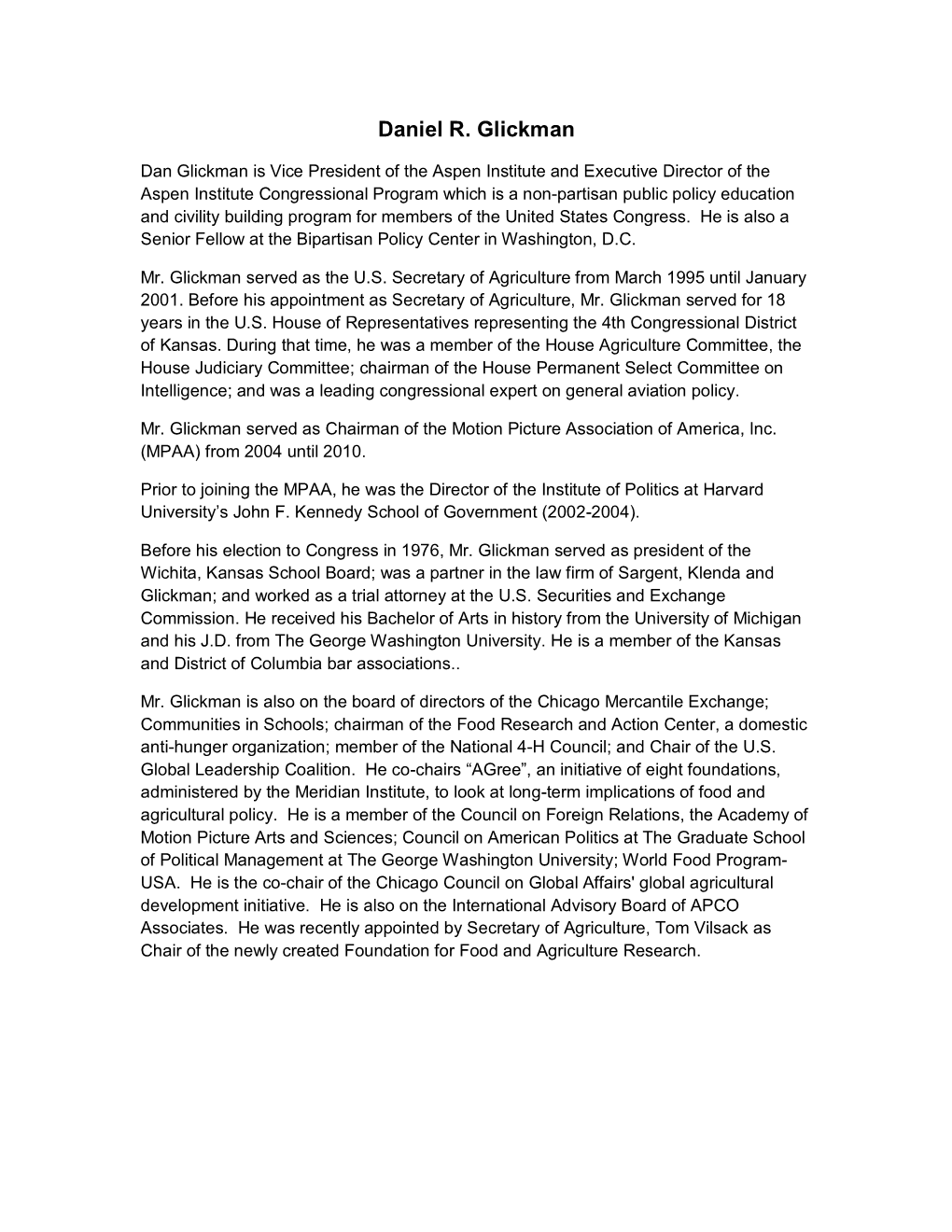 Dan Glickman Is the Executive Director of the Aspen Institute Congressional Program, a Nongovernmental, Nonpartisan Educational