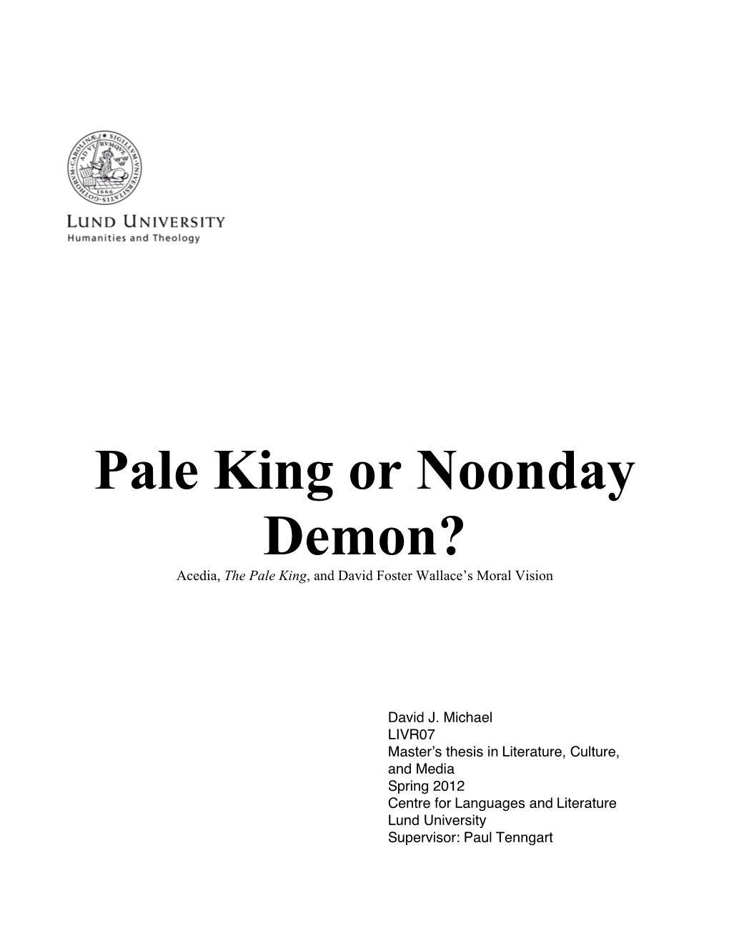Pale King Or Noonday Demon? Acedia, the Pale King, and David Foster Wallace’S Moral Vision