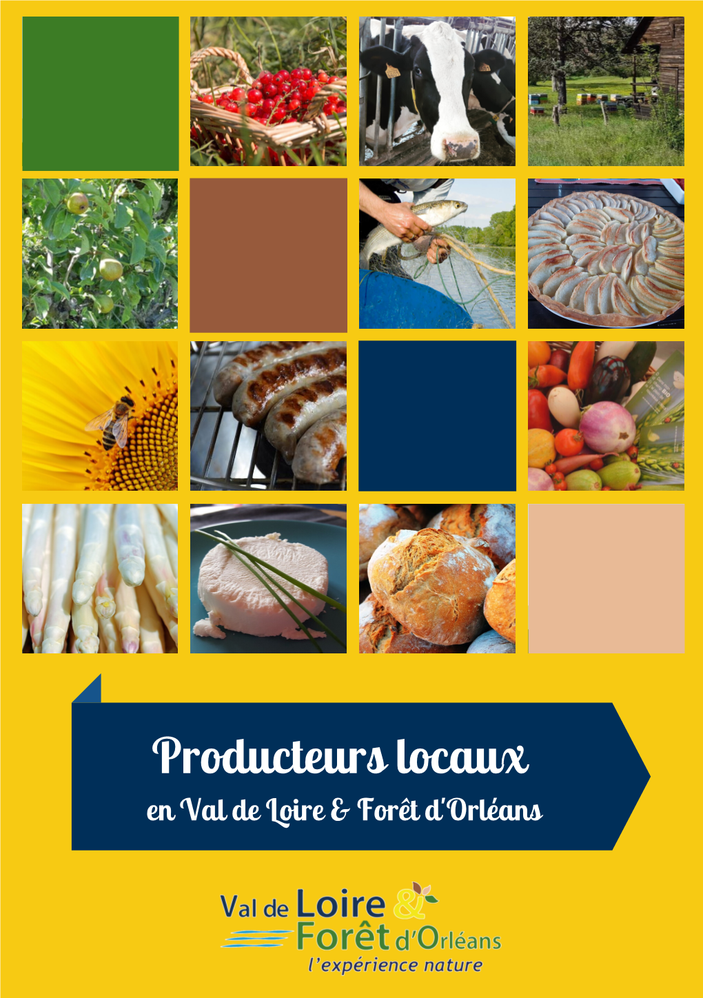 Producteurs Locaux En Val De Loire & Forêt D'orléans L'office De Tourisme Val De LOIRE & FORET D'orléans Vous Présente Un Carnet D'adresses Des Producteurs Locaux